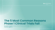 5 Most Common Reasons Phase 1 Clinical Trials Fail