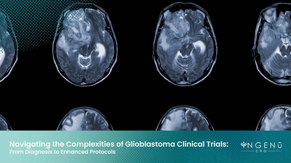 Navigating the Complexities of Glioblastoma Clinical Trials iNGENū CRO
